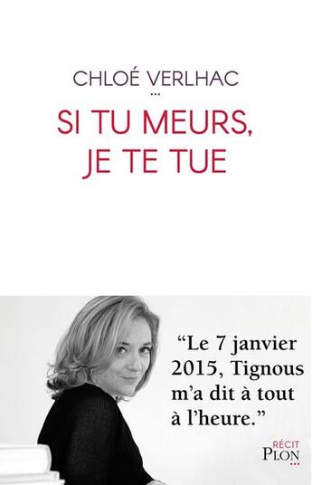 Couverture du livre « Si tu meurs, je te tue » de Chloe Verlhac aux éditions Plon