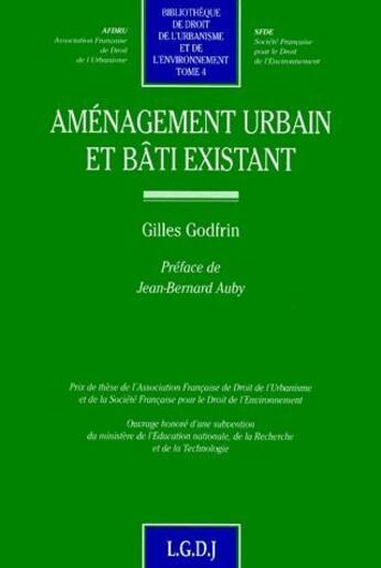 Couverture du livre « Aménagement urbain bâti existant » de Gilles Godfrin aux éditions Lgdj
