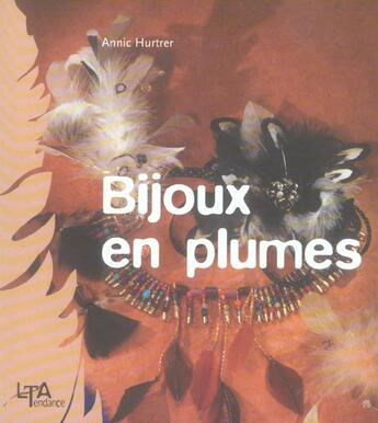 Couverture du livre « Bijoux en plumes » de Hurtrer Annic aux éditions Le Temps Apprivoise