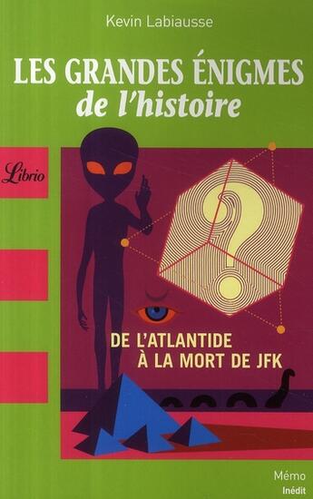 Couverture du livre « Les grandes énigmes de l'histoire ; de l'Atlantide à la mort de JFK » de Kevin Labiausse aux éditions J'ai Lu