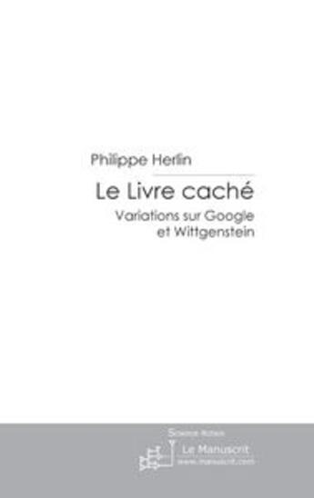 Couverture du livre « Le livre cache » de Philippe Herlin aux éditions Le Manuscrit