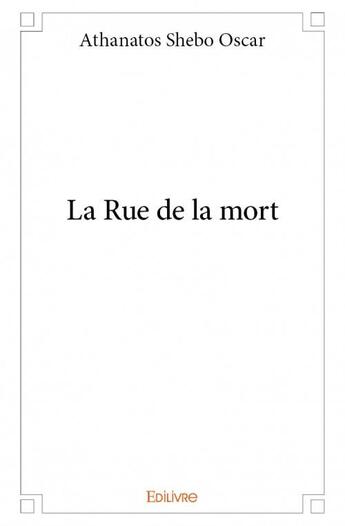 Couverture du livre « La rue de la mort » de Athanatos Shebo Oscar aux éditions Edilivre