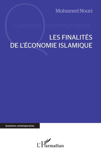 Couverture du livre « Les finalités de l'économie islamique » de Mohamed Nouri aux éditions L'harmattan