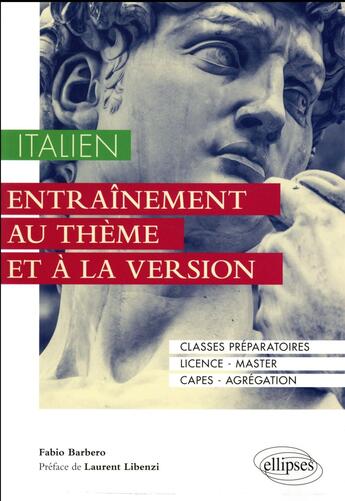 Couverture du livre « Italien ; entraînement au thème et à la version ; classes préparatoires, licence, master, capes, agrégation » de Fabio Barbero aux éditions Ellipses