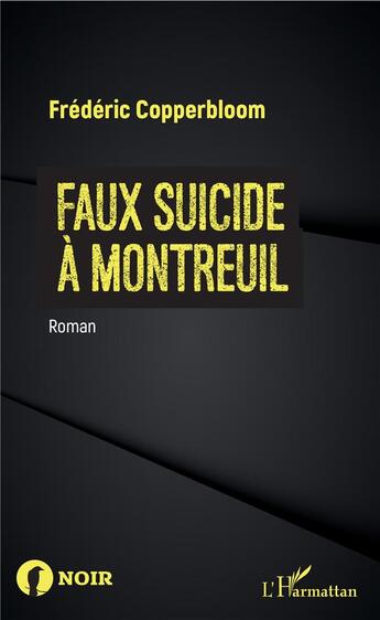 Couverture du livre « Faux suicide à Montreuil » de Frederic Copperbloom aux éditions L'harmattan