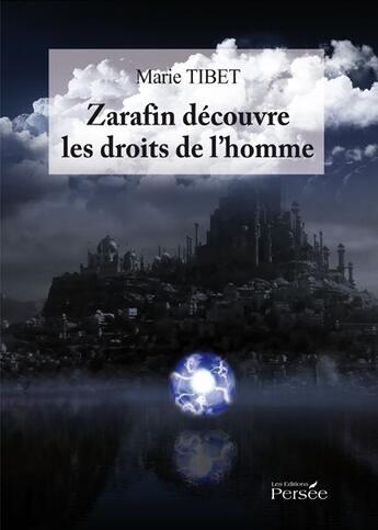 Couverture du livre « Zarafin découvre les droits de l'homme » de Marie Tibet aux éditions Persee