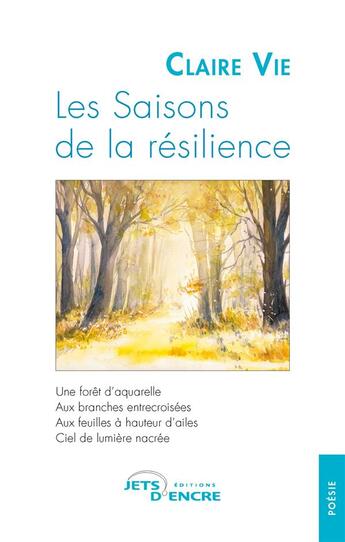 Couverture du livre « Les saisons de la résilience » de Claire Vie aux éditions Jets D'encre