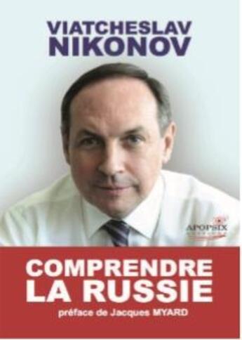 Couverture du livre « Comprendre la Russie » de Viatcheslav Nikonov et Collectif aux éditions Apopsix