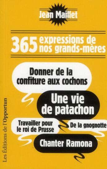 Couverture du livre « 365 expressions de nos grands-mères » de Jean Maillet aux éditions L'opportun