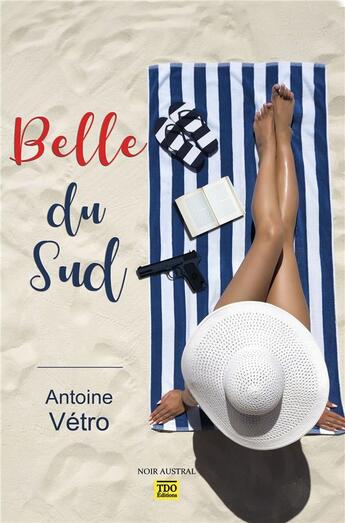 Couverture du livre « Belle du sud » de Antoine Vetro aux éditions T.d.o