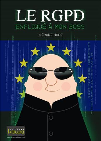 Couverture du livre « Le RGPD expliqué à mon boss » de Gerard Haas aux éditions Kawa