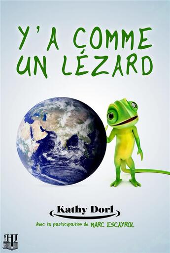 Couverture du livre « Y'a comme un lezard » de Kathy Dorl aux éditions Helene Jacob