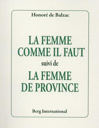 Couverture du livre « La femme comme il faut suivi de la femme de province » de Honoré De Balzac aux éditions Berg International