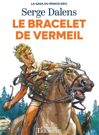 Couverture du livre « La saga du Prince Eric Tome 1 : Le bracelet de vermeil » de Pierre Joubert et Serge Dalens aux éditions Triomphe