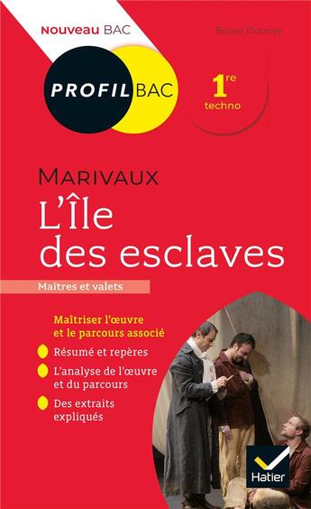 Couverture du livre « Profil - marivaux, l'ile des esclaves - toutes les cles d'analyse pour le bac (programme de francais » de Bruno Doucet aux éditions Hatier