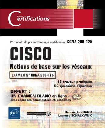 Couverture du livre « CISCO ; notions de base sur les réseaux ; 1er module de préparation à la certification CCNA 200-125 » de Romain Legrand et Laurent Schalkwijk aux éditions Eni