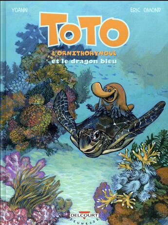 Couverture du livre « Toto l'ornithorynque Tome 8 : Toto l'ornithorynque et le dragon bleu » de Eric Omond et Yoann aux éditions Delcourt