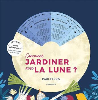 Couverture du livre « Comment jardiner avec la lune ? » de Paul Ferris aux éditions Marabout