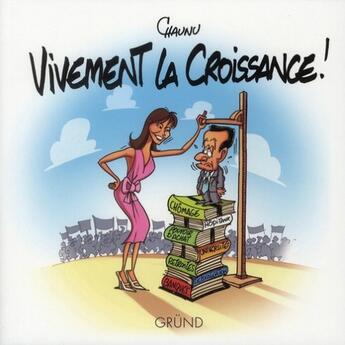 Couverture du livre « Vivement la croissance ! » de Bizien/Chaunu aux éditions Grund