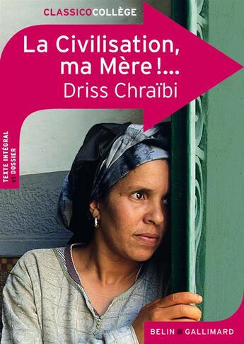 Couverture du livre « La civilisation, ma mère !... » de Driss Chraibi et Marianne Chomienne aux éditions Belin Education