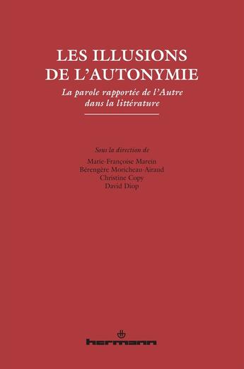 Couverture du livre « Les illusions de l'autonymie - la parole rapportee de l'autre dans la litterature » de Marein M-F. aux éditions Hermann