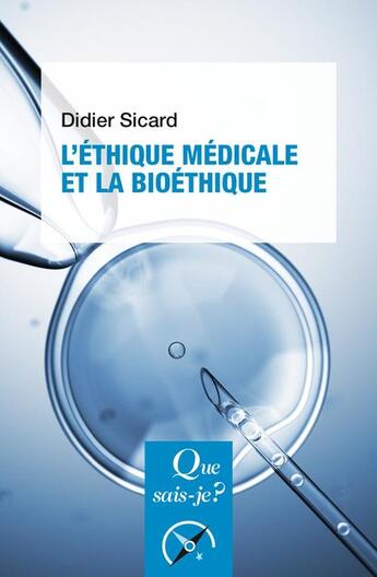 Couverture du livre « L'éthique médicale et bioéthique » de Didier Sicard aux éditions Que Sais-je ?