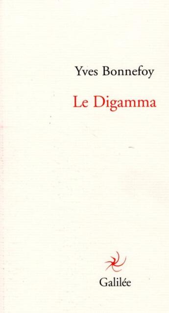 Couverture du livre « Le digamma » de Yves Bonnefoy aux éditions Galilee