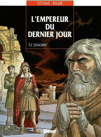 Couverture du livre « L'Empereur du dernier jour - Tome 02 : Joachim » de Patrick Cothias et Christian Boube aux éditions Glenat