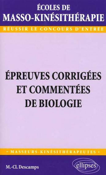 Couverture du livre « Epreuves corrigees et commentees de biologie » de Descamps M-C. aux éditions Ellipses