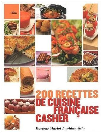 Couverture du livre « 200 recettes de cuisine casher » de M Attia aux éditions Grancher