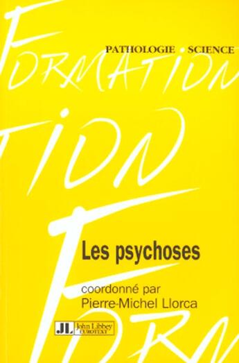 Couverture du livre « Les psychoses » de Pierre-Michel Llorca aux éditions John Libbey