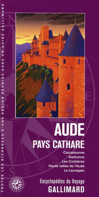 Couverture du livre « Aude, pays cathare ; Carcassonne, Narbonne, les Corbières, Haute vallée de l'Aude, le Lauragais » de  aux éditions Gallimard-loisirs