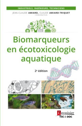 Couverture du livre « Biomarqueurs en écotoxicologie aquatique (2e édition) » de Jean-Claude Amiard et Claude Amiard-Triquet aux éditions Tec Et Doc