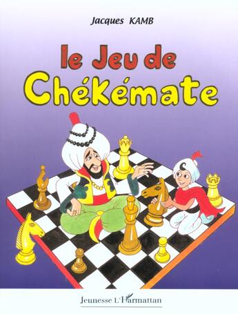 Couverture du livre « LE JEU DE CHÉKÉMATE » de Jacques Kamb aux éditions L'harmattan