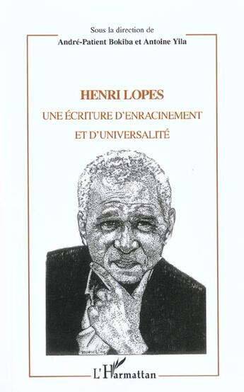 Couverture du livre « Henri lopes - une ecriture d enracinement et d universalite » de Andre-Patient Bokiba aux éditions L'harmattan