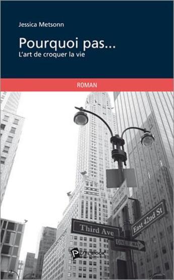 Couverture du livre « Pourquoi pas... l'art de croquer la vie » de Jessica Metsonn aux éditions Publibook