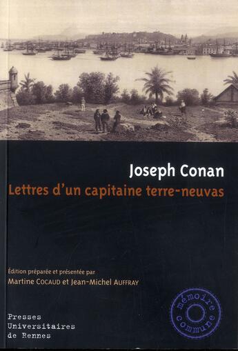 Couverture du livre « Joseph Conan ; lettres d'un capitaine terre-neuvas » de Martine Cocaud et Jean-Michel Auffray aux éditions Pu De Rennes