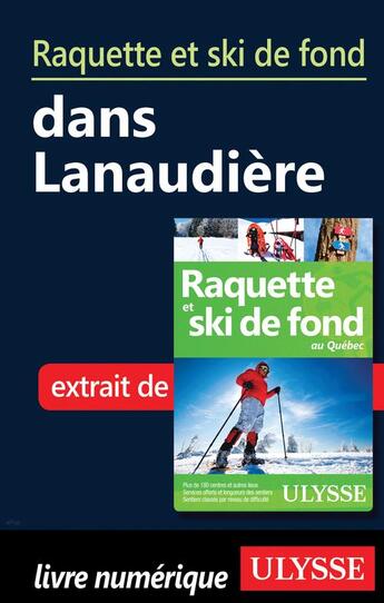 Couverture du livre « Raquette et ski de fond dans Lanaudière » de  aux éditions Ulysse