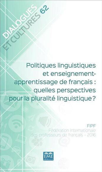 Couverture du livre « Politiques linguistiques et enseignement-apprentissage de français : quelles perspectives pour la pluralité linguistique ? » de  aux éditions Eme Editions