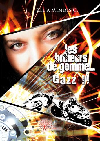 Couverture du livre « Les bruleurs de gomme... gazz !! » de Zelia Mendes.G aux éditions Edilivre