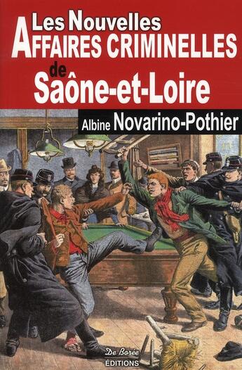 Couverture du livre « Les nouvelles affaires criminelles de Saône-et-Loire » de Novarino A aux éditions De Boree