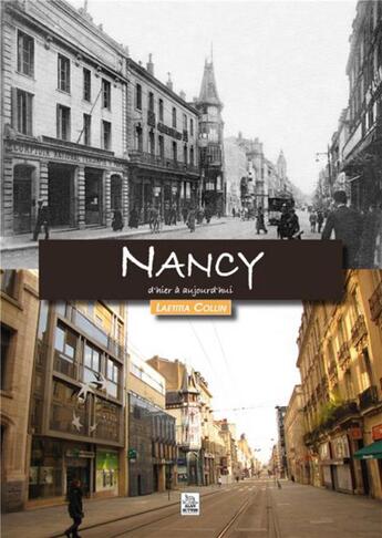 Couverture du livre « Nancy d'hier à aujourd'hui » de Laeticia Collin aux éditions Editions Sutton