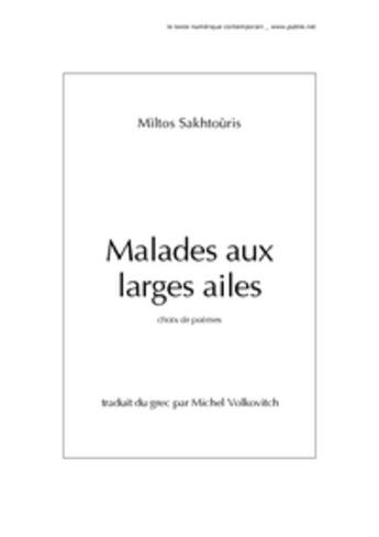 Couverture du livre « Malades aux larges ailes » de Mìltos Sakhtoùris aux éditions Publie.net