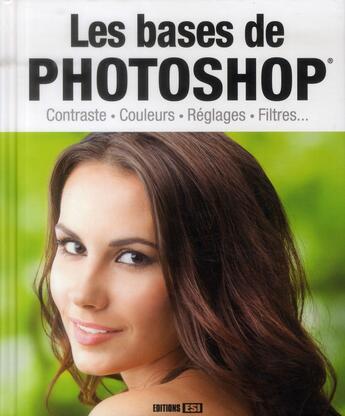 Couverture du livre « Les bases de photoshop » de  aux éditions Editions Esi