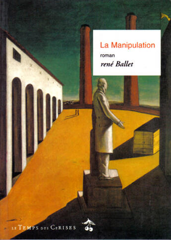 Couverture du livre « La Manipulation » de Rene Ballet aux éditions Temps Des Cerises