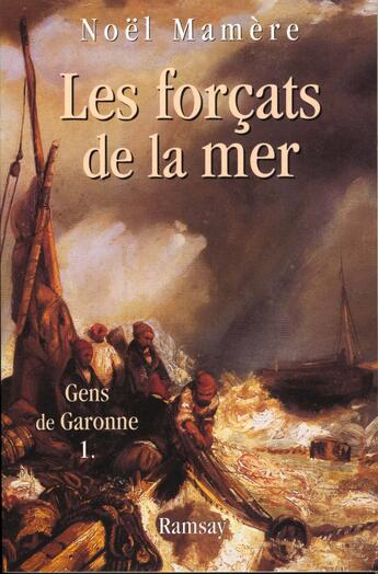 Couverture du livre « Les forcats de la mer » de Noel Mamere aux éditions Ramsay