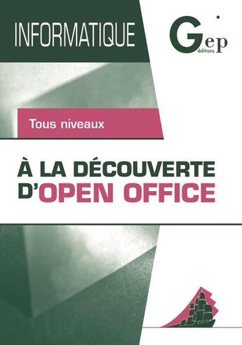 Couverture du livre « Informatique ; à la découverte d'Open Office ; tous niveaux ; pochette et livret » de Jean-Michel Chenet aux éditions Gep
