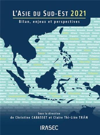 Couverture du livre « L'Asie du Sud-Est 2021 : bilans, enjeux et perspectives » de Christine Cabasset et Claire Thi-Lien Tran et Collectif aux éditions Les Indes Savantes