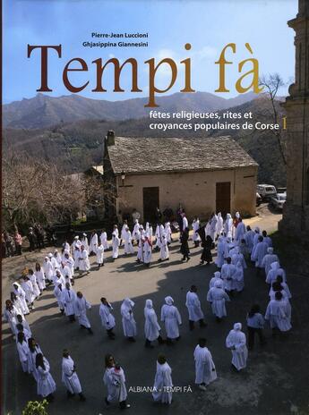 Couverture du livre « Tempi fà ; fêtes religieuses, rites et croyances populaires de Corse » de Pierre-Jean Luccioni et Ghjasippina Giannesini aux éditions Albiana