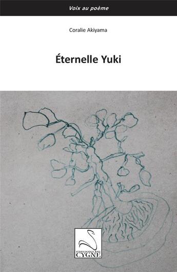 Couverture du livre « Éternelle Yuki » de Akiyama Coralie aux éditions Editions Du Cygne